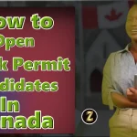 How to Open Work Permit Candidates in Canada