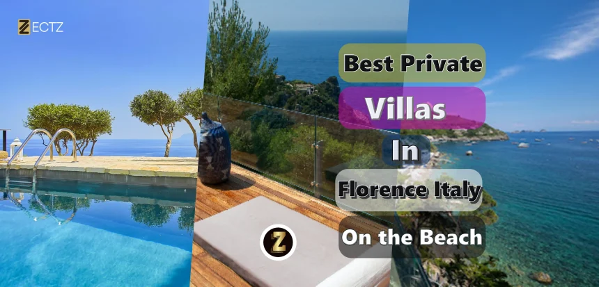 best private villas in florence italy on the beach